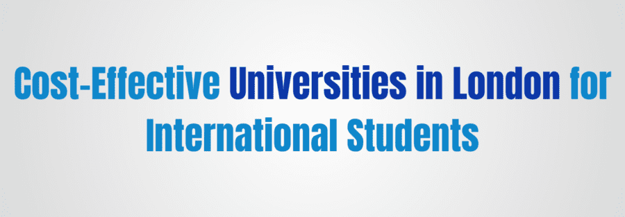 Cost-Effective Universities in London for International Students