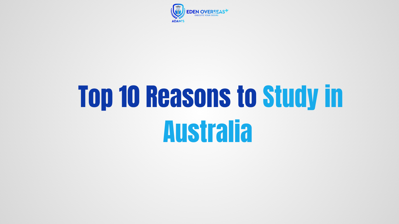 Top 10 Reasons to Study in Australia